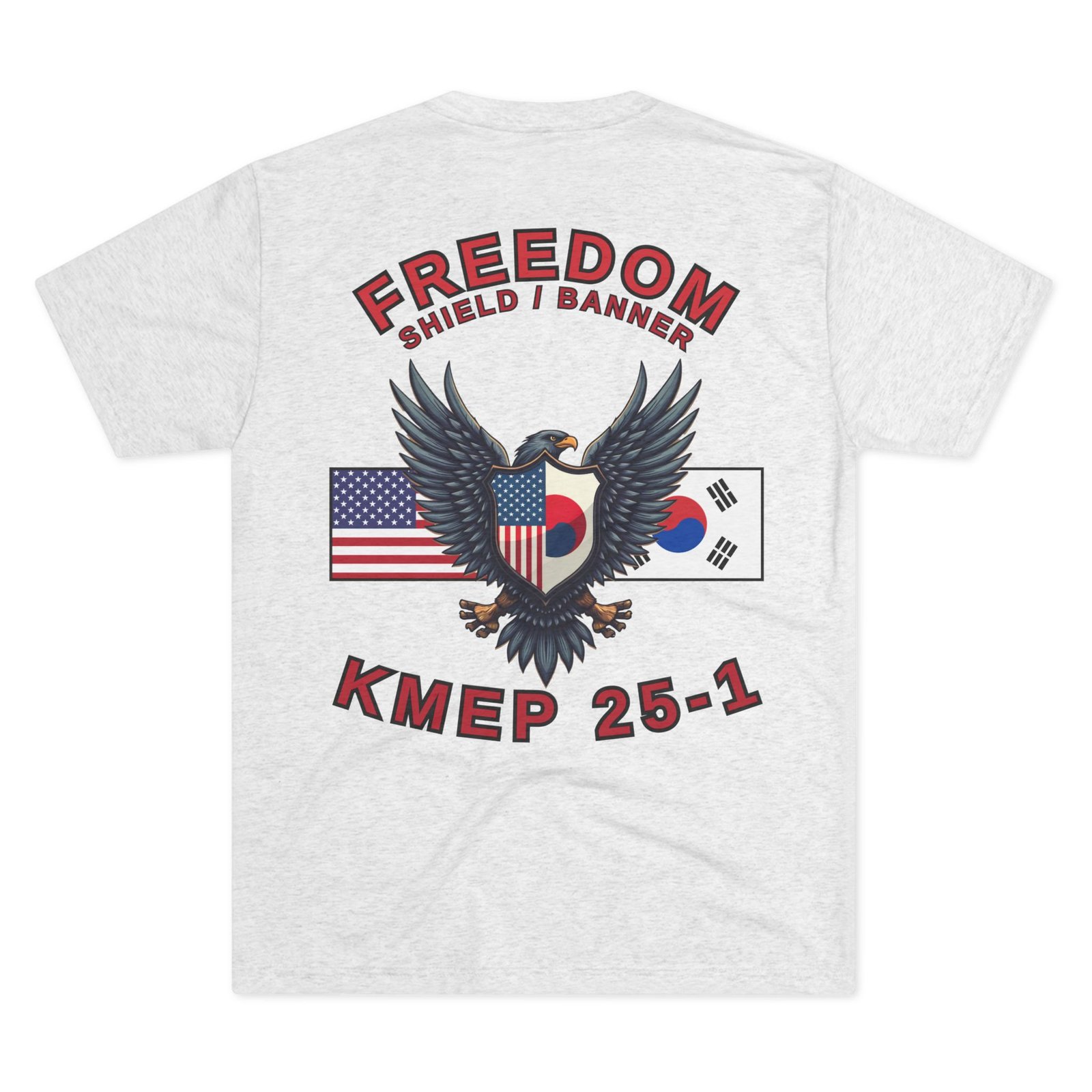Freedom Shield - Freedom Banner - KMEP, Tri-Blend Unisex Military T-Shirt, Commemorative, Backside-Logo